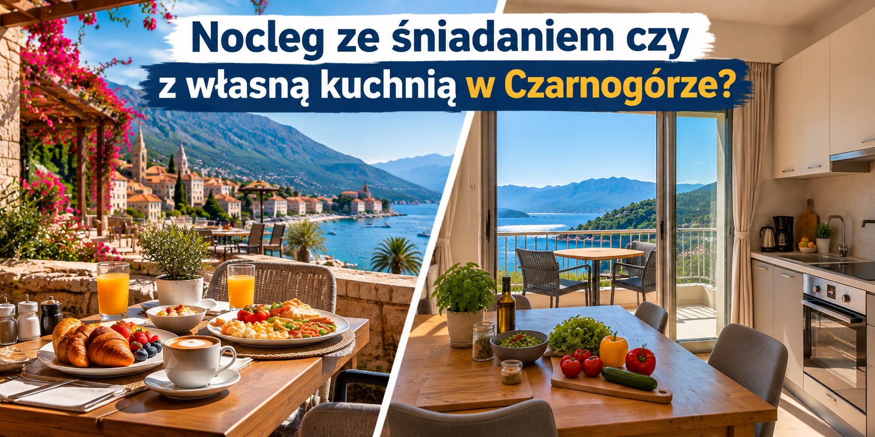 Nocleg ze śniadaniem czy z własną kuchnią w Czarnog&oacute;rze?